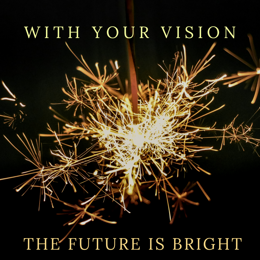 VISION IS BRIGHT